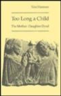 Image for Too Long a Child : The Mother-daughter Dryad