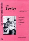 Image for John Bowlby  : his early life