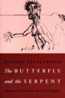 Image for The butterfly and the serpent  : essays in psychiatry, race and religion