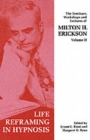 Image for Seminars, Workshops and Lectures of Milton H. Erickson : v. 2 : Life Reframing in Hypnosis