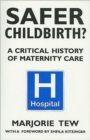 Image for Safer childbirth?  : a critical history of maternity care