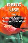 Image for Drug use and cultural contexts &#39;beyond the West&#39;  : tradition, change and post-colonialism