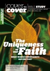Image for The Uniqueness of our Faith : What makes Christianity distinctive?