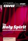 Image for The Holy Spirit : Understanding and experiencing Him