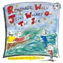 Image for Remember When Jesus Walked on the Sea