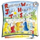 Image for Remember When Jesus Healed the Sick