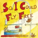 Image for So I Could Fly Free
