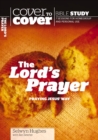 Image for The Lord&#39;s Prayer : Praying Jesus&#39; way