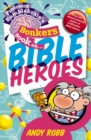 Image for Professor Bumblebrain&#39;s Bonkers Book on Bible Heroes