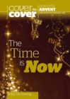 Image for The Time is Now - Cover to Cover Advent