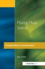 Image for Making music special  : practical ways to create music