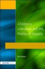 Image for Children&#39;s literature and the politics of equality