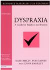 Image for Dyspraxia  : a guide for teachers and parents