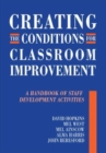 Image for Creating the conditions for classroom improvement  : a handbook of staff development activities