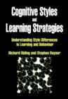 Image for Cognitive styles and learning strategies  : understanding style differences in learning and behaviour