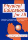 Image for Physical education for all  : developing physical education in the curriculum for pupils with special educational needs