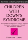 Image for Children with Down&#39;s syndrome  : a guide for teachers and learning support assistants in mainstream primary and secondary schools