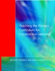 Image for Teaching the Primary Curriculum for Constructive Learning
