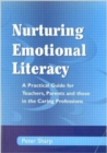 Image for Nurturing emotional literacy  : a practical guide for teachers, parents and those in the caring professions