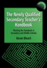 Image for The newly qualified secondary teacher&#39;s handbook  : meeting the standards in secondary and middle schools
