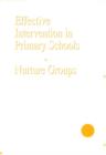 Image for Effective intervention in primary schools  : nurture groups