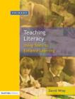 Image for Teaching literacy  : using texts to enhance learning