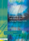 Image for Inclusion for children with speech and language impairments  : accessing the curriculum and promoting personal and social development