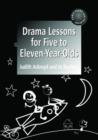 Image for Drama Lessons for Five to Eleven-year-olds