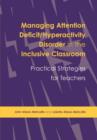 Image for Managing attention deficit/hyperactivity disorder in the inclusive classroom  : practical strategies for teachers