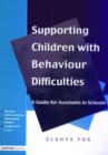 Image for Supporting children with behaviour difficulties  : a guide for assistants in schools