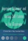 Image for Improving behaviour and raising self-esteem in the classroom  : a practical guide to using transactional analysis