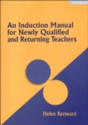 Image for An Induction Manual for Newly Qualified and Returning Teachers