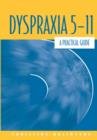 Image for Dyspraxia 5-11  : a practical guide