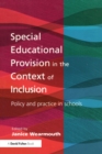 Image for Special educational provision in the context of inclusion  : policy and practice in schools