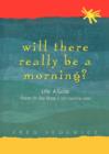 Image for Will there really be a morning?  : life - a guide