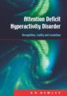 Image for Attention deficit hyperactivity disorder  : recognition, reality and resolution