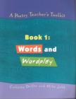 Image for A poetry teacher&#39;s toolkitBook 1: Words and wordplay