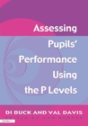Image for Assessing Pupil&#39;s Performance Using the P Levels