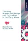 Image for Teaching Science, Design and Technology in the Early Years