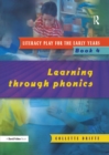 Image for Literacy play for the early yearsBook 4: Learning through phonics