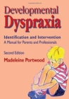 Image for Developmental Dyspraxia : Identification and Intervention - A Manual for Parents and Professionals