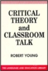 Image for Critical Theory and Classroom Talk
