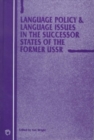 Image for Language Policy and Language Issues in the Successor States of the Former USSR