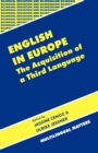 Image for English in Europe  : the acquisition of a third language