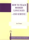 Image for How to teach modern languages - and survive! : 17