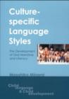 Image for Culture-specific language styles  : the development of oral narrative and literacy
