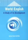 Image for World English: a study of its development