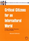 Image for Critical citizens for an intercultural world: foreign language education as cultural politics