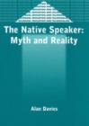 Image for The native speaker  : myth and reality