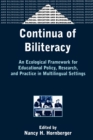 Image for Continua of biliteracy  : an ecological framework for educational policy, research, and practice in multilingual settings
